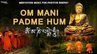 Om Mani Padme Hum  Meditating Sound Of Buddhists  Meditation  For Positive Energy