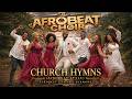 CHURCH HYMNS AFROBEAT STYLE 