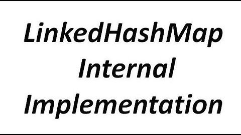LinkedHashMap internal implementation