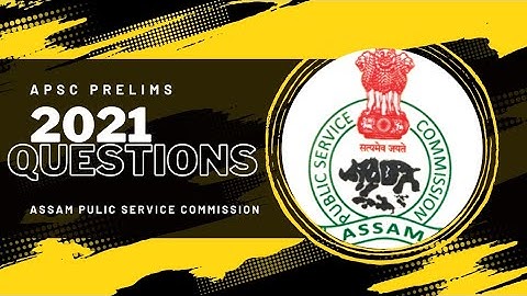 APSC Previous Year Questions | APSC Prelims Questions - Solutions with Explanations | Part 2
