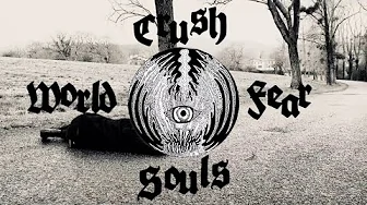 Crush Of Souls - World of Fear (Official Video) Crush Of Souls - World of Fear (Official Video)