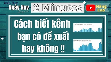 Cách nhận biết kênh mình có ĐỀ XUẤT YOUTUBE hay không @KienThucNgayNayBecky