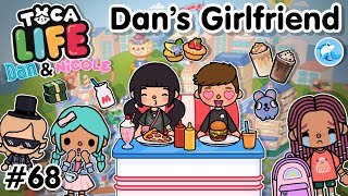 Toca Life City | Dan’s Girlfriend!?🥤#68 (Dan & Nicole series) | Toca Life World