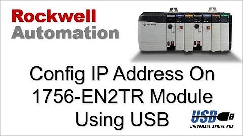 Rockwell - Set IP Address On 1756-EN2TR Ethernet Module Using USB