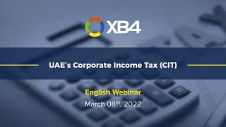 XB4 Webinar - UAE's Corporate Income Tax (CIT)