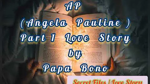 AP (Angela Pauline) Love Story by Papa Bono