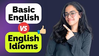 Basic English Vs English Idioms | Advanced English Speaking | English With Ananya #shorts #idioms