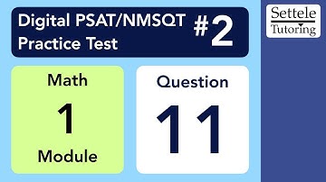 Digital PSAT 2, Math Module 1, Question 11 (geometry)