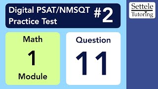 Digital PSAT 2, Math Module 1, Question 11 (geometry)