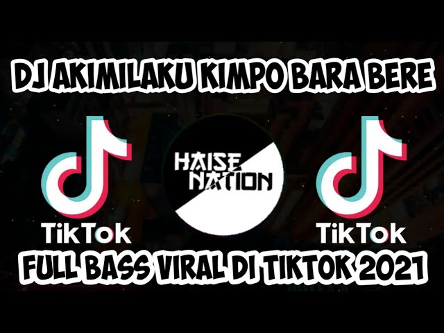 DJ AKIMILAKU KIMPO BARA BERE X SANFONAMIX- FULL BASS REMIX VIRAL DI TIKTOK 2021 class=