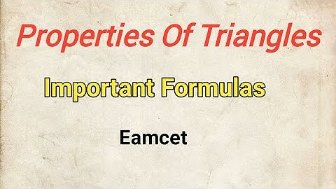 Properties Of Triangles Formulas || Important Formulas For Eamcet || Ts & Ap Eamcet || inter1A