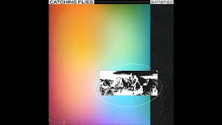 Catching Flies - Satisfied (Ambient Reprise)