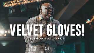 Velvet Gloves! - Bishop T.D. Jakes