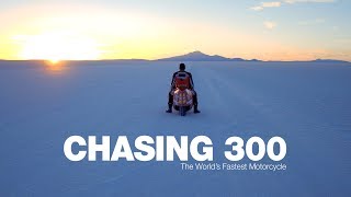 Chasing 300  The World’s Fastest Motorcycle