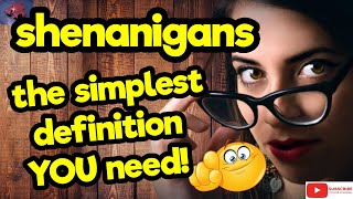 SHENANIGANS. The simplest definition YOU need!! #tellsvidetionary™.