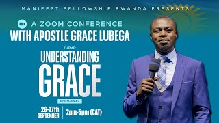 Understanding Grace - Part 2 | Manifest Fellowship Rwanda Conference with Apostle Grace Lubega