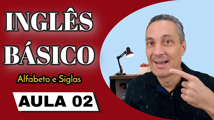 Ingls Bsico - Aula 02 - Alfabeto e Siglas