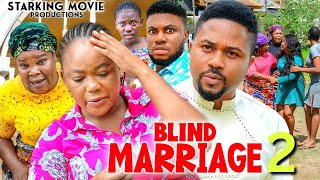 BLIND MARRIAGE 2 - RACHAEL OKONKWO, MIKE GODSON,  2023 Latest Nigerian Nollywood Movie