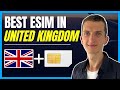 Best esim in united kingdom  how to buy esim in england 2024