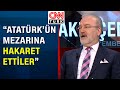 Hulki Cevizoğlu: "Kılıçdaroğlu Atatürk düşmalarını CHP'ye topluyor" - Akıl Çemberi