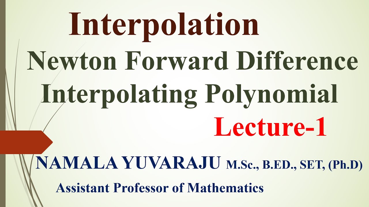 Interpolation I Newton Forward Difference Interpolating Polynomial I ...