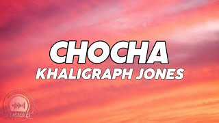 KHALIGRAPH JONES-CHOCHA(official lyrics)