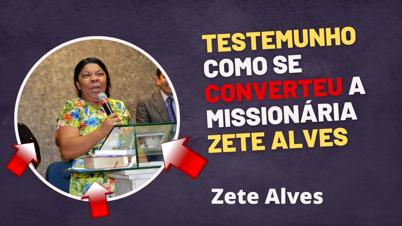 Zete Alves - Testemunho de Conversão