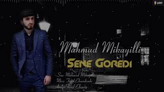 Mahmud Mikayilli - Sene Goredi 2021 [Official Music]
