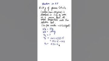 18g of glucose dissolved in 1 kg of water at what temperature will this solution boil (Kb  =0.52kkgm