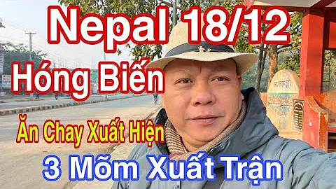 Nepal 18/12 Ba Thánh Mõm Xuất Quân #dungmapvlog #dungtocdaitv #thichminhtue