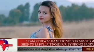 ' RANG TYRWA ' KA MUSIC VIDEO BA THYMMAI HA RI SYNDONG PRODUCTION.