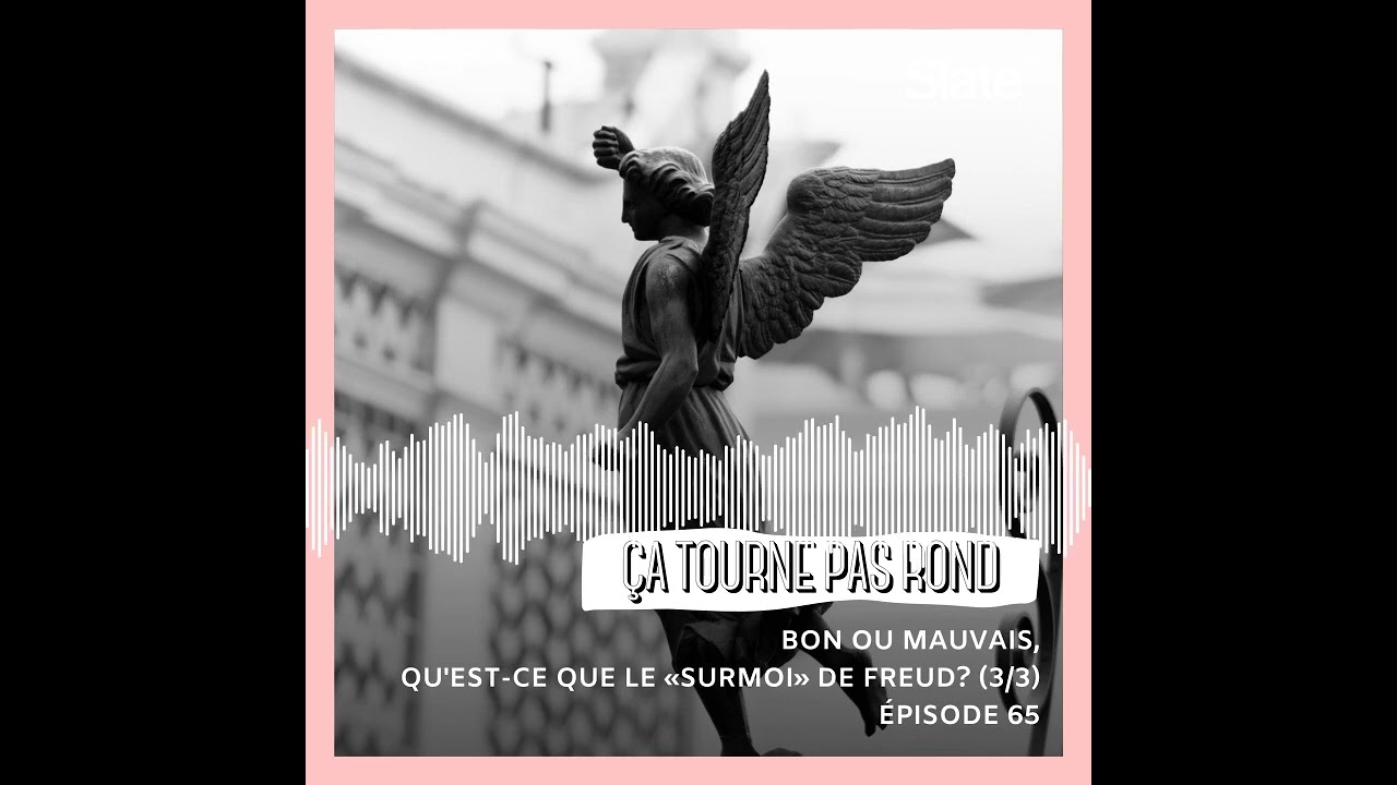 Bon ou mauvais, qu'est-ce que le «surmoi» de Freud? (3/3)