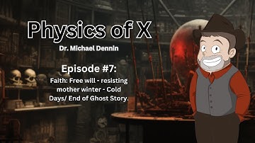 PHYSICS OF X with Michael Dennin - Episode 7