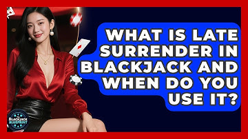 What Is Late Surrender In Blackjack And When Do You Use It? - The Blackjack Blueprint