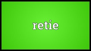 Retie Meaning