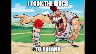 I TOOK THE WOCK TO POLAND