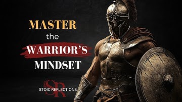 The Warrior’s Mindset : Stoic Strategies for Daily Battles  | Stoic Refections