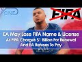 EA May Lose FIFA Name & License As FIFA Charges $1 Billion For Renewal & EA Refuses To Pay