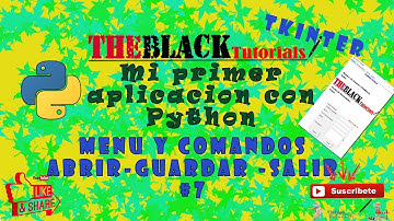 Mi primer aplicación en Python Tkinter -Video #7 - Menu Abrir - Guardar - Salir