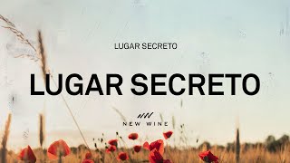 LUGAR SECRETO (Letra) | New Wine