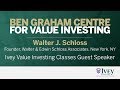 2008 Ivey Value Investing Classes Guest Speaker: Walter J. Schloss