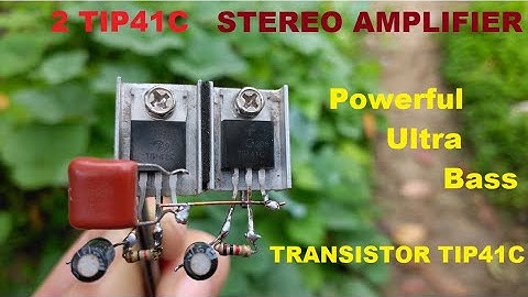 How to Make Stereo Amplifier with TIP41C Transistor - DIY Powerful Ultra Bass Stereo Amplifier