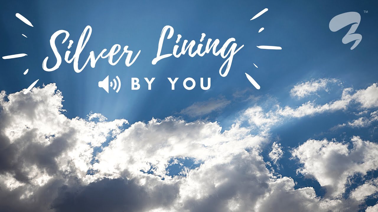 OFFICIAL Silver Lining (The Song By You) YouTube