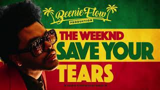 Video thumbnail of "Save Your Tears - The Weeknd (Beenie Flow Reggae Remix)"