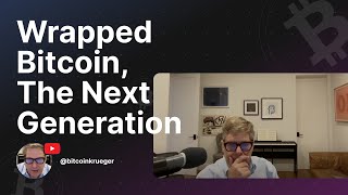 Wrapped Bitcoin, The Next Generation