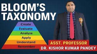 Blooms Taxonomy BY DR. KISHOR KUMAR PANDEY 