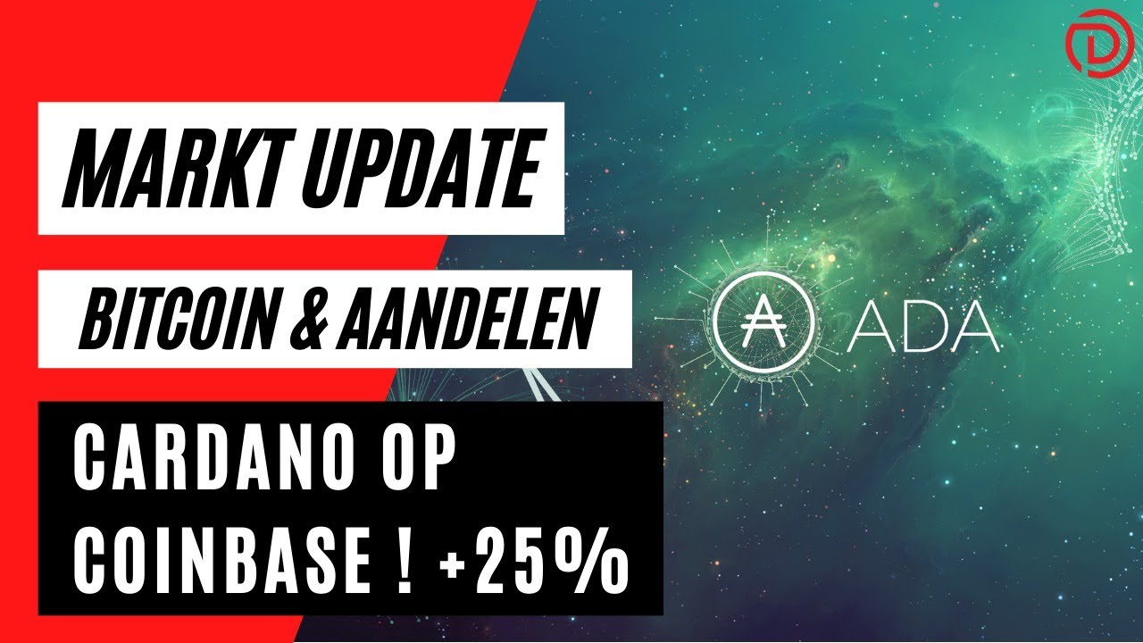 Cardano Op Coinbase ! +25% ! | Koers Update Bitcoin & Aandelen !
