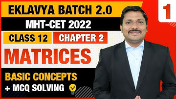 Ch.2 Matrices  MCQ & PYQ Lecture 1 | EKLAVYA 2.0 BATCH for MHT-CET 2022 | Dinesh Sir