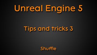 Famous Tips and tricks #3: Shuffle - Unreal Engine 4 + Unreal Engine 5 Profile