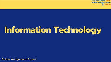 Best Information Technology Assignment Help by Qualified Writers | Online Assignment Expert